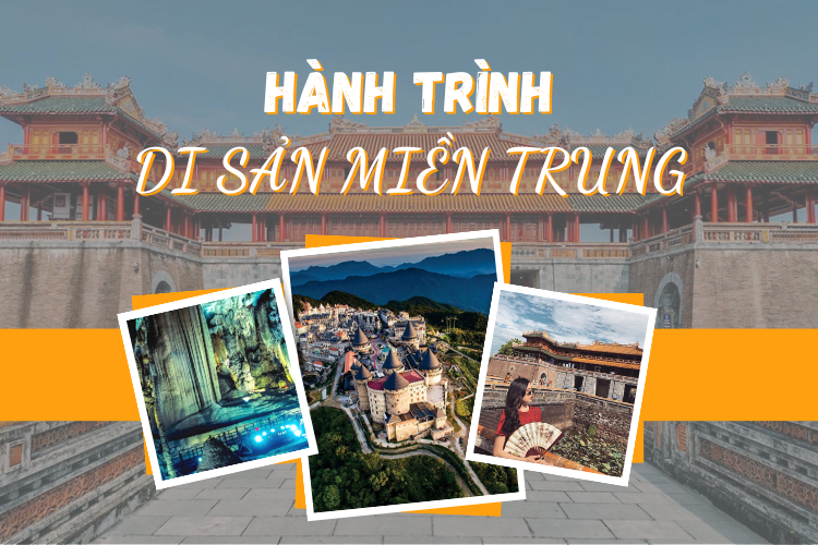 Hành Trình Di Sản ~ ĐÀ NẴNG - SƠN TRÀ – HỘI AN - BÀ NÀ – HUẾ - THÁNH ĐỊA LA VANG - ĐỘNG PHONG NHA